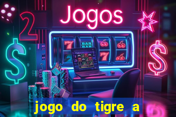 jogo do tigre a partir de 5 reais